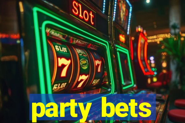 party bets