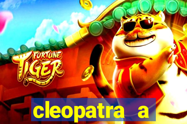 cleopatra a essencia do poder