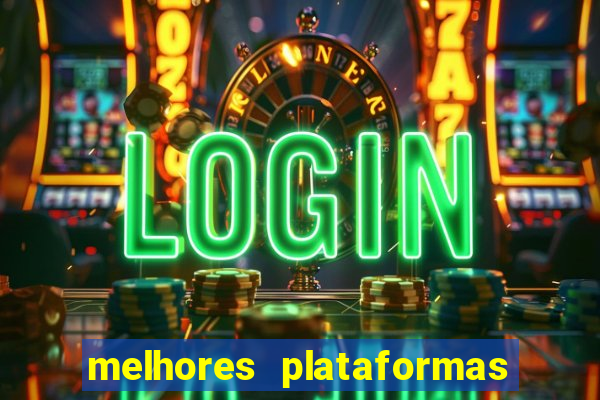 melhores plataformas de jogos slots