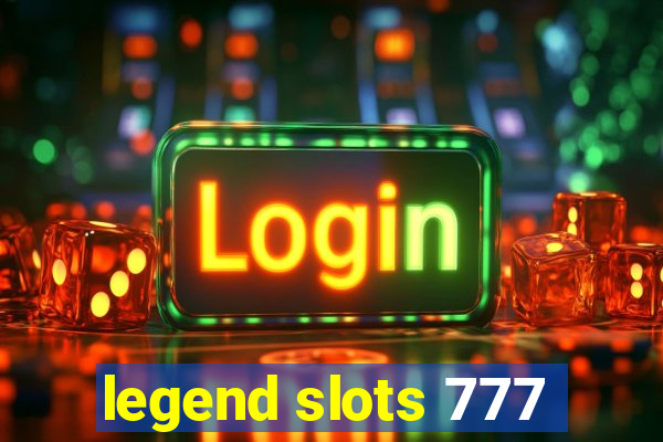 legend slots 777