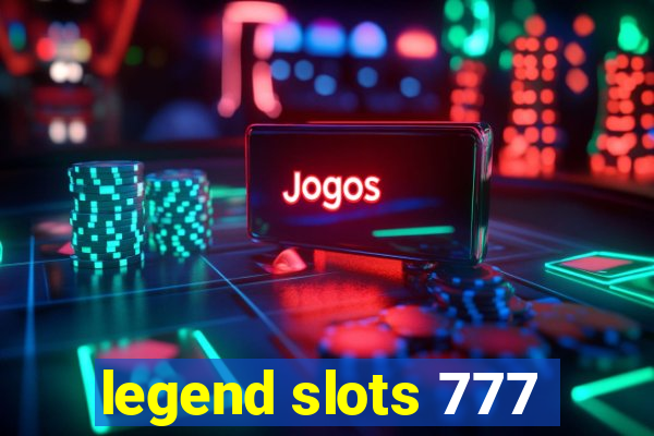 legend slots 777