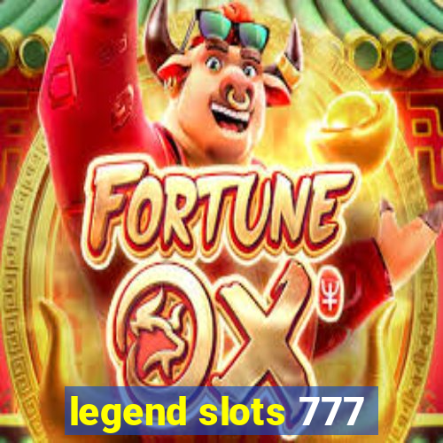 legend slots 777