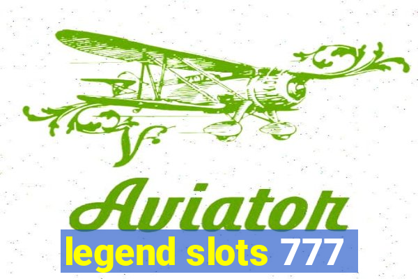 legend slots 777