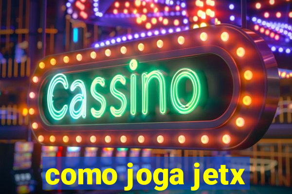 como joga jetx