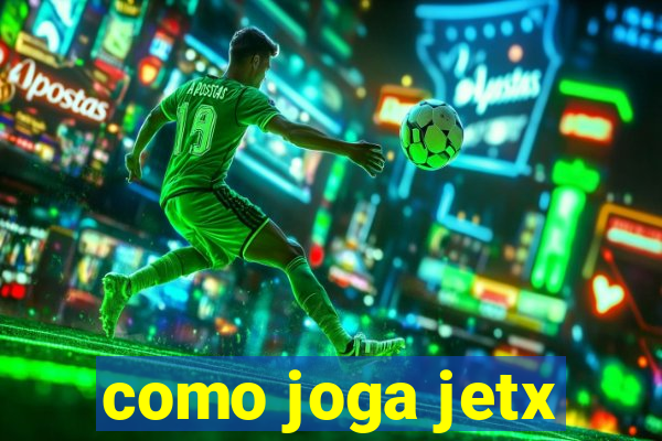 como joga jetx