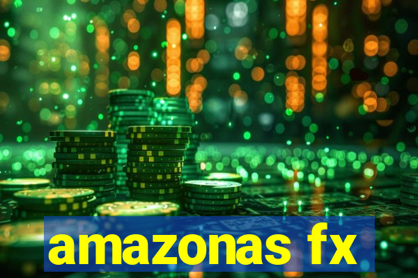 amazonas fx