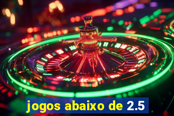 jogos abaixo de 2.5