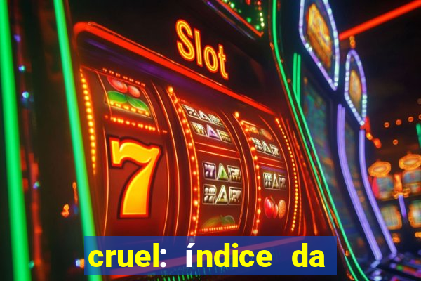 cruel: índice da maldade pdf cruel livro pdf