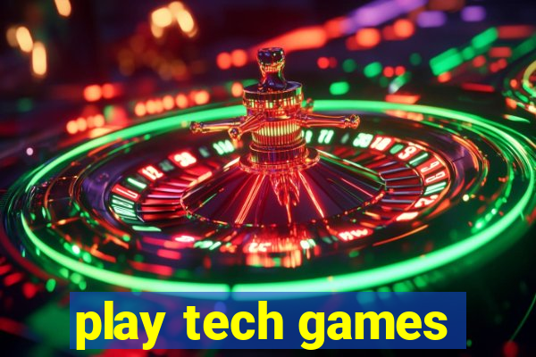 play tech games