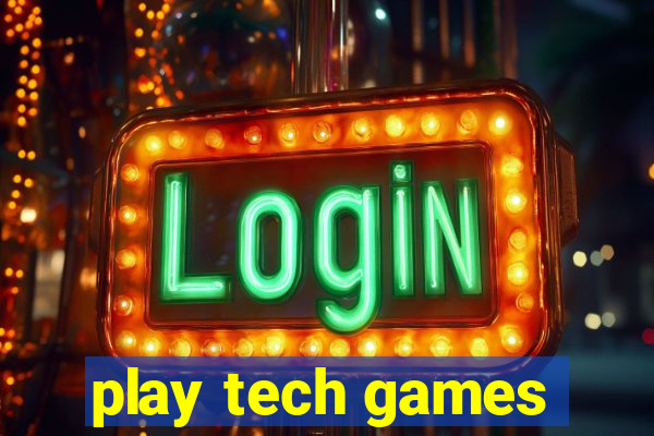 play tech games