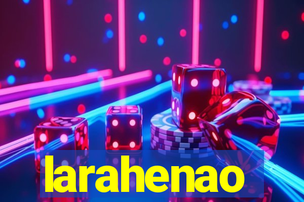 larahenao