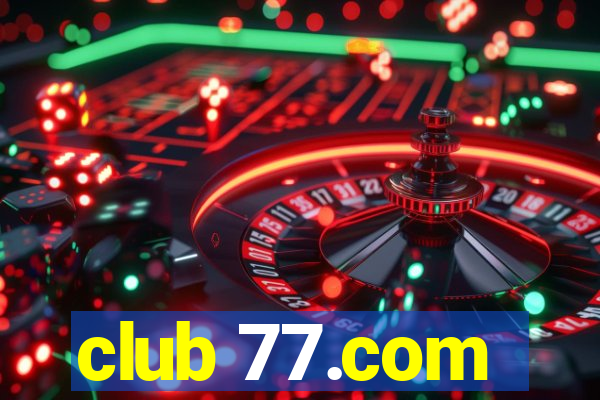 club 77.com