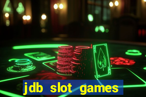 jdb slot games provider philippines