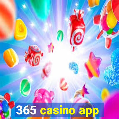 365 casino app