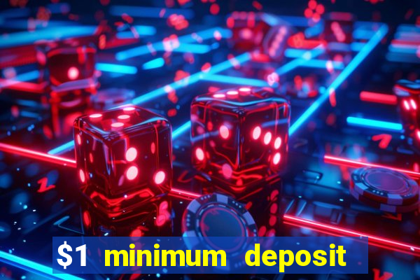 $1 minimum deposit casino australia 2021