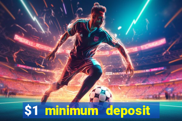 $1 minimum deposit casino australia 2021