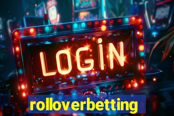 rolloverbetting