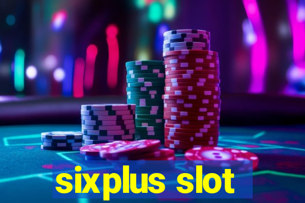 sixplus slot