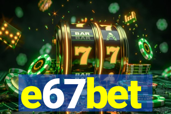 e67bet