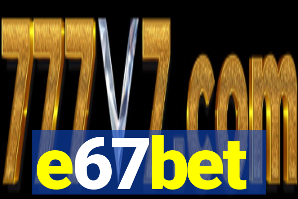 e67bet