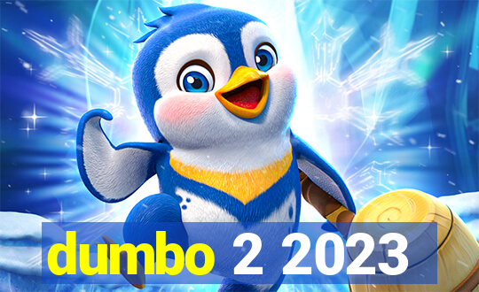 dumbo 2 2023