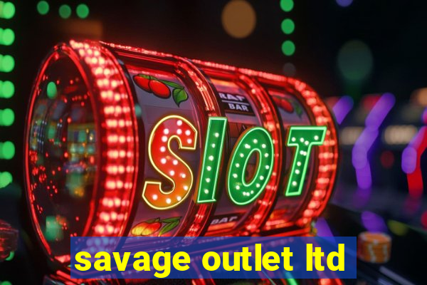 savage outlet ltd