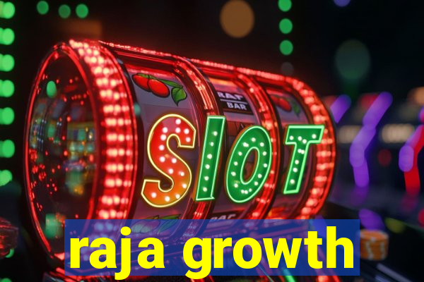 raja growth