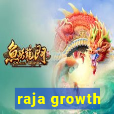 raja growth