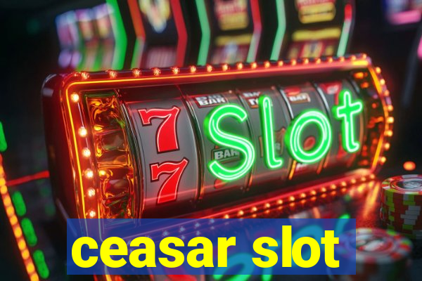 ceasar slot