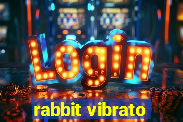 rabbit vibrato