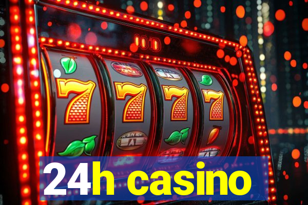 24h casino