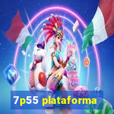 7p55 plataforma