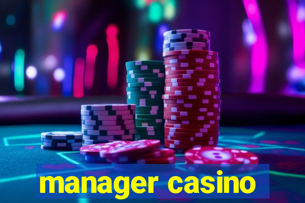 manager casino