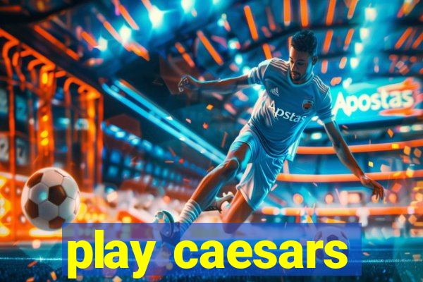 play caesars