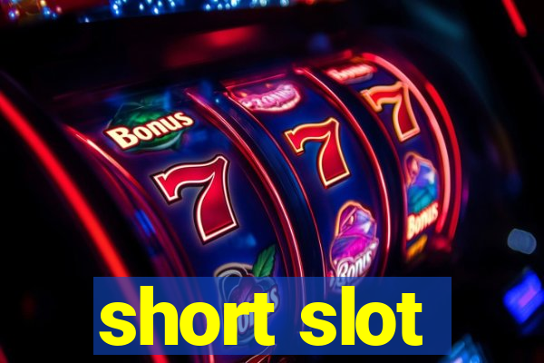 short slot