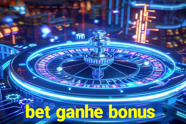 bet ganhe bonus