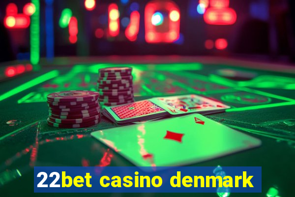 22bet casino denmark