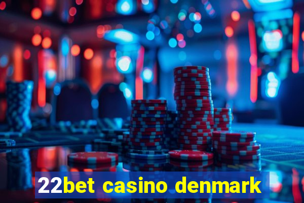 22bet casino denmark