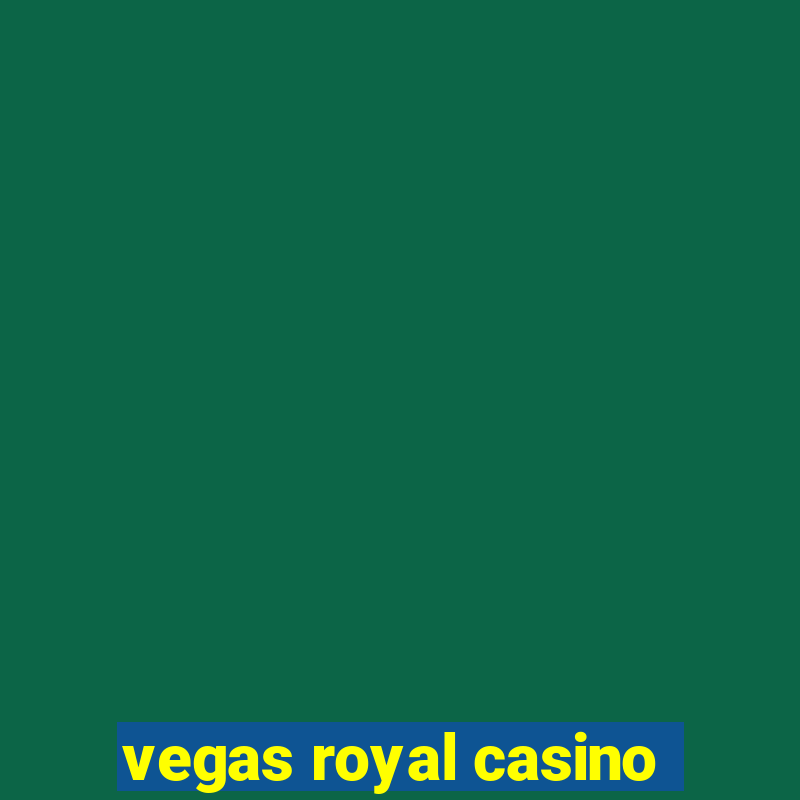 vegas royal casino