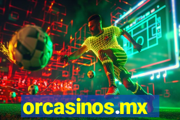 orcasinos.mx