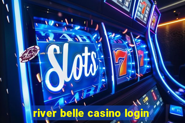 river belle casino login