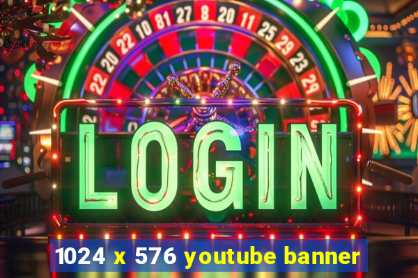 1024 x 576 youtube banner