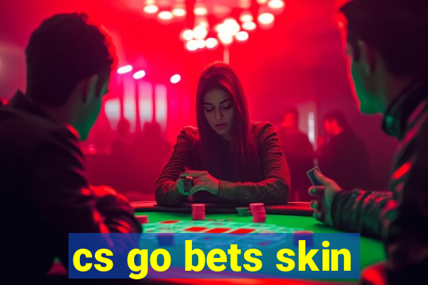 cs go bets skin