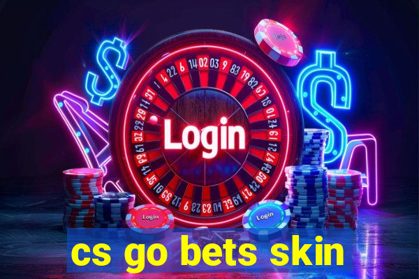 cs go bets skin