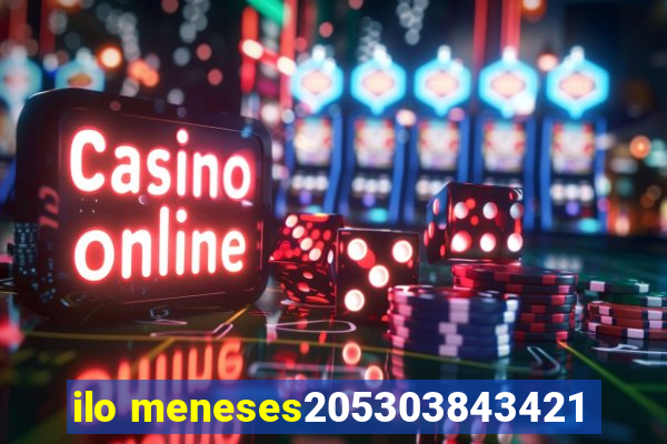 ilo meneses205303843421