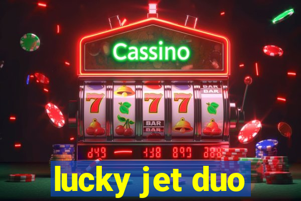 lucky jet duo