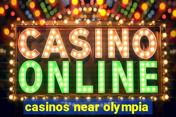 casinos near olympia