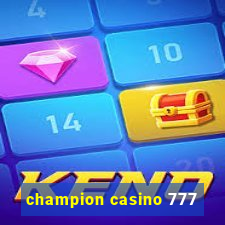 champion casino 777