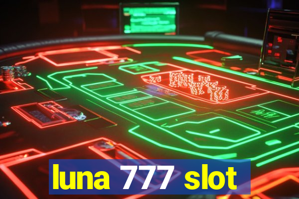 luna 777 slot