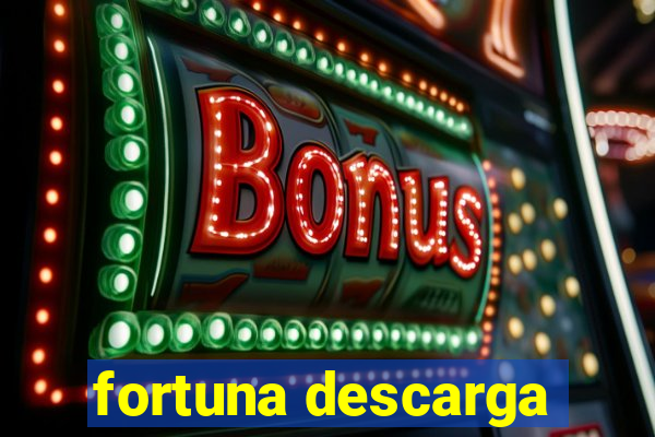 fortuna descarga